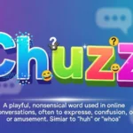 chuzz mean in text