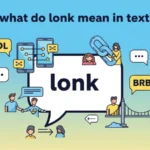 what do lonk mean in text