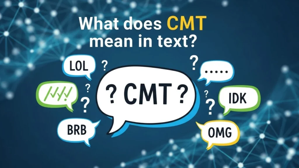 what does cmt mean in text