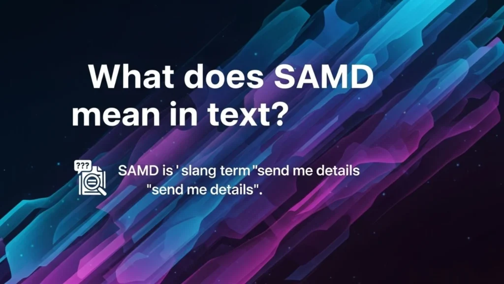 what does samd mean in text