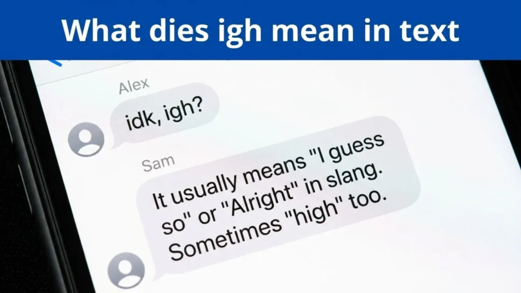 what dies igh mean in text