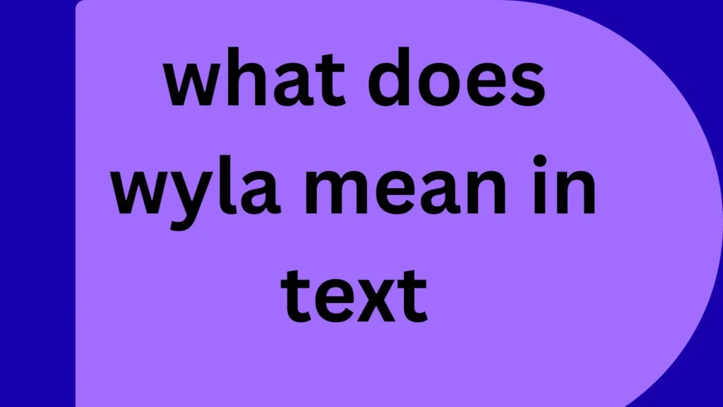 what does wyla mean in text
