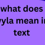 what does wyla mean in text