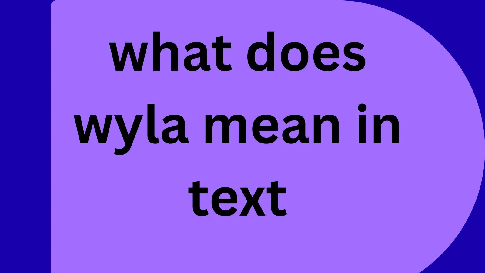 what does wyla mean in text