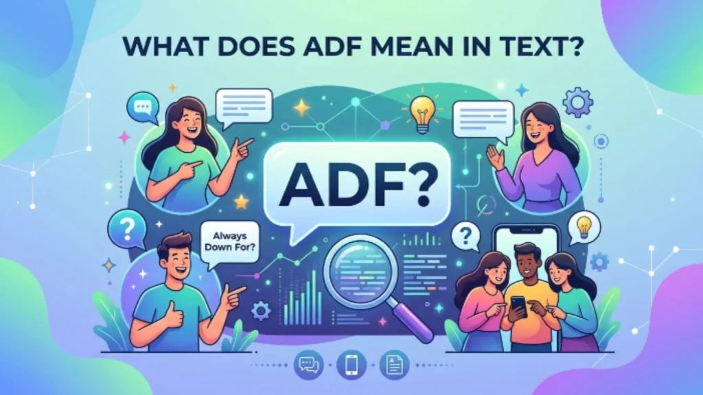 what does adf mean in text