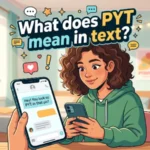 what does pyt mean in text