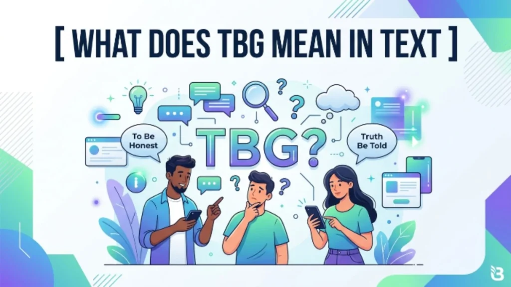 what does tbg mean in text