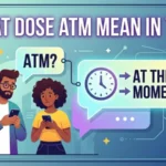 what dose atm mean in text