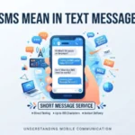SMS Mean in Text Message: The Simple Meaning Most People Get Wrong
