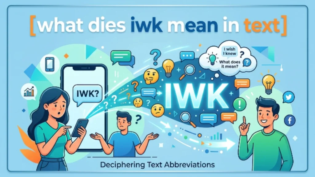 what dies iwk mean in text