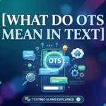 what do ots mean in text