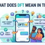 what does dft mean in text