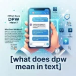 what does dpw mean in text