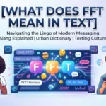what does fft mean in text