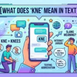 what does kne mean in text