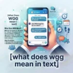 What Does WGG Mean in Text? The Real Meaning Explained Simply