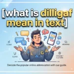 what is dilligaf mean in text