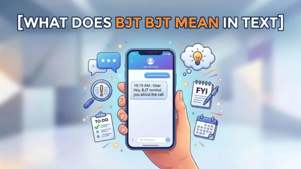 what does bjt mean in text