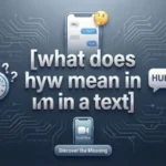what does hyw mean in a text