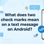 what does two check marks mean on a text message on android